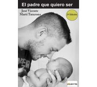 El padre que quiero ser