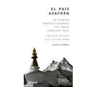El país azafrán. Primera travesía invernal del Great Himalaya Trail: 1.800 km en solitario en el techo del mundo (Literatura no ficción Desnivel)