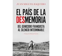 El país de la desmemoria: Del genocidio franquista al silencio interminable (ElDiario.es Libros)