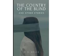 El país de los ciegos y otras historias: una edición original e íntegra