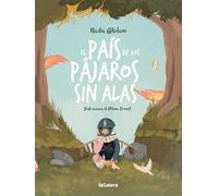El país de los pájaros sin alas: 139 (Álbumes ilustrados)