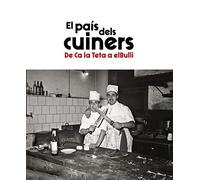 El País Dels Cuiners. De Ca La Teta A Elbulli (SIN COLECCION)