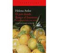 El país donde florece el limonero: La historia de Italia y sus cítricos: 344 (El Acantilado)