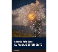 El paisaje es un grito: 107 (Candaya Narrativa)
