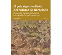 El paisatge medieval del comtat de Barcelona. Volum II: Història del paisatge, documents i cartografia d'un país mediterrani: 167 (Estudis)
