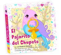 EL PAJARITO DEL CHUPETE: La verdadera historia… ¡Una aventura en familia para disfrutar todos dejando el chupete! (CARTÓN: pequeñas manitas)