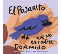El pajarito que no estaba dormido: Un cuento para hablar de la muerte con naturalidad desde la infancia