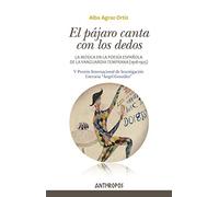 El pájaro canta con los dedos: La música en la poesía española de la Vanguardia temprana (1918-1925).: 56 (Autores, Textos y Temas. Literatura)