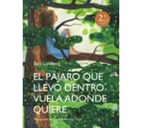 El Pajaro Que Llevo Dentro Vuela Adonde Quiere