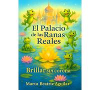 El Palacio de las Ranas Reales: Brillar sin corona.