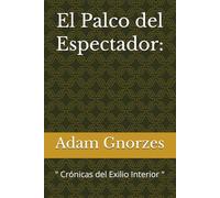 El Palco del Espectador:: " Crónicas del Exilio Interior "