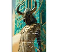 EL PALIMPSESTO DEL HALTAMTI: Ontología, Epigrafía y Escatología en la Civilización Elamita (CULTURAS DEL MUNDO)