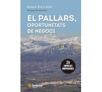 El Pallars, Oportunitats De Negoci - 24 Empreses Innovadores Del Jussa I El Sobira