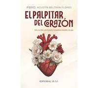 El palpitar del corazón: Reflexiones sobre la vida interior, los sentimientos y la comunicación humana