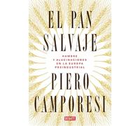 El pan salvaje: Hambre y alucinaciones en la Europa preindustrial (Historia)
