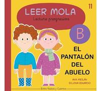 El pantalón del abuelo: 11 (Colección Leer Mola)
