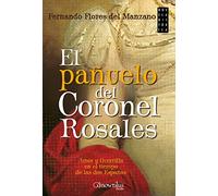 El pañuelo del Coronel Rosales (Novela Histórica)