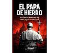 EL PAPA DE HIERRO: Una novela de resistencia y terror bajo el último imperio (La Risa de los Condenados)