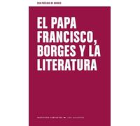 El papa Francisco, Borges y la literatura: 13 (Los Galeotes)
