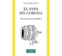 El papa sin corona: Vida y muerte de Juan Pablo I (Albino Luciani) – Bac