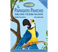 El papagayo Pancho habla fatal y se queda tan ancho: IX (Terapicuentos)