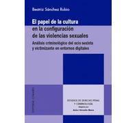El papel de la cultura en la configuración de las violencias sexuales: Análisis criminológico del ocio sexista y victimizante en entornos digitales (ESTUDIOS DE DERECHO PROCESAL PENAL)