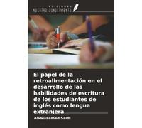 El papel de la retroalimentación en el desarrollo de las habilidades de escritura de los estudiantes de inglés como lengua extranjera