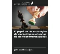 El papel de las estrategias de marketing en el sector de las telecomunicaciones