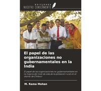 El papel de las organizaciones no gubernamentales en la India: El papel de las organizaciones no gubernamentales en la mejora del nivel de vida de la población rural en el distrito de Chittoor