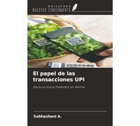 El papel de las transacciones UPI: Hacia un marco financiero sin efectivo
