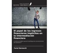 El papel de los ingresos financieros implícitos en la intermediación financiera: ¿Cuál es el efecto que se le atribuye en una economía en transición?