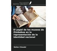 El papel de los museos de Zimbabue en la representación de la identidad nacional
