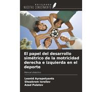 El papel del desarrollo simétrico de la motricidad derecha e izquierda en el deporte: Manual didáctico