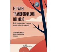 El papel transformador del ocio. Desde la autogestión en la juventud hasta la producción del espacio