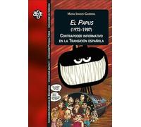El Papus (1973-1987). Contrapoder informativo en la Transición española: 46 (Aldea Global)