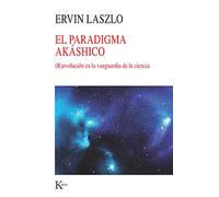 El Paradigma Akáshico. | Ervin Laszlo