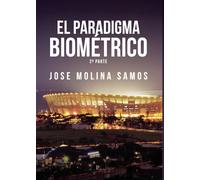 EL PARADIGMA BIOMETRICO | Jose Molina Samos