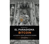 El Paradigma Bitcoin: La puerta hacia un nuevo mundo