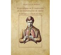 El paradigma de la respiración en los instrumentos de viento. El diafragma, el músculo del alma