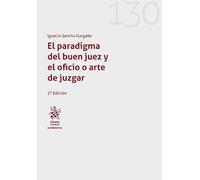 El paradigma del buen juez y el oficio o arte de juzgar 2ª Edición Nº 130: 1 (Alternativa)