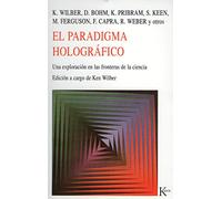 El paradigma holográfico: Una exploración en las fronteras de la ciencia (Nueva Ciencia)