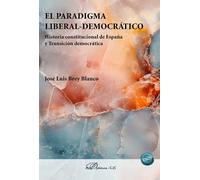 El paradigma liberal-democrático: Historia constitucional de España y Transición democrática