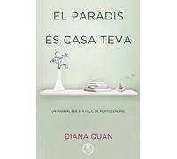 El paradís és casa teva: Un manual per ser feliç de portes endins (Rosa dels Vents)