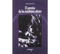 El paraíso de los ecritores ebrios: La Literatura Drogada Espanola E Hispanoamericana Desde El Modernismo a la Posmodernidad (Psiconáutica)