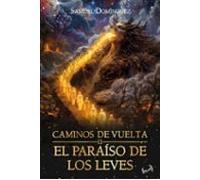 El Paraíso De Los Leves. Caminos De Vuelta Ii