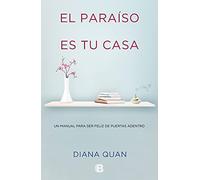 El paraíso es tu casa: Un manual para ser feliz de puertas adentro (No ficción)