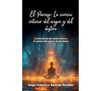 El Paraíso: La ciencia interior del origen y del destino: 5 (La Inteligencia Silenciosa del Todo)
