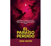 El paraíso perdido: [Annotated] The Epic Struggle of Heaven and Hell