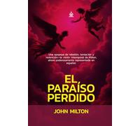 El paraíso perdido: [Annotated] The Epic Struggle of Heaven and Hell