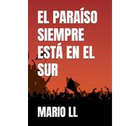 EL PARAÍSO SIEMPRE ESTÁ EN EL SUR